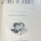 Lettres de femmes (Scrisori catre femei- carte in franceza)- Marcel Prevost