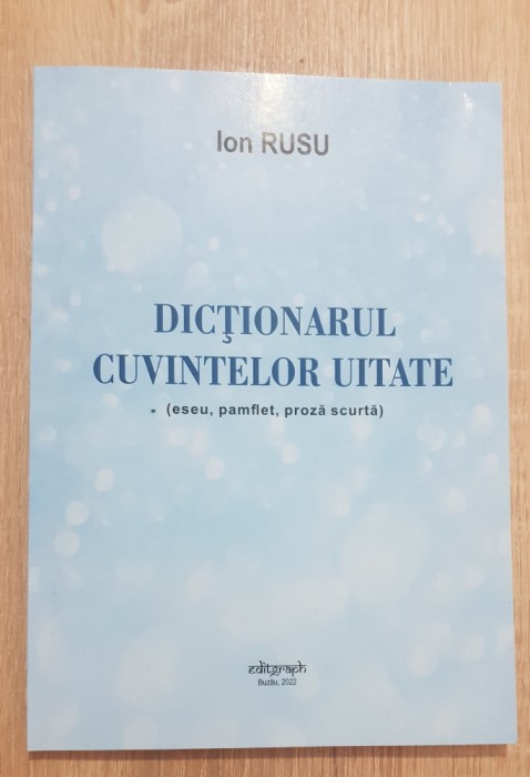 Dicționarul cuvintelor uitate (eseu, pamflet, proză scurtă)