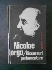 NICOLAE IORGA - DISCURSURI PARLAMENTARE (1981, editie cartonata) foto