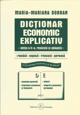 Dictionar economic explicativ . Romana, Engleza, Franceza, Germana - Maria-Mariana Dobran foto