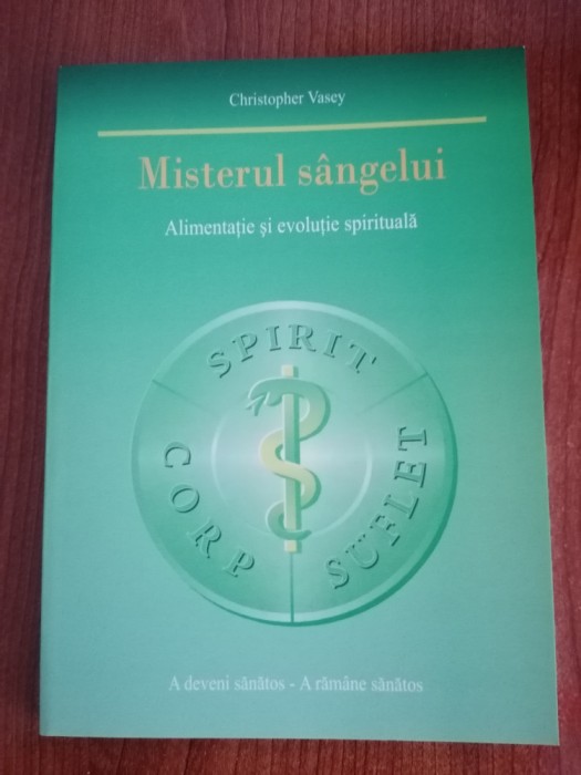 Christopher Vasey, Misterul s&acirc;ngelui. Alimentație și evoluție spirituală