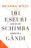 101 eseuri care &icirc;ți vor schimba modul de a g&acirc;ndi - Paperback brosat - Brianna Wiest - Nemira