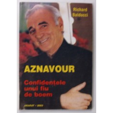 AZNAVOUR , CONFIDENTELE UNUI BOEM de RICHARD BALDUCCI , 2003
