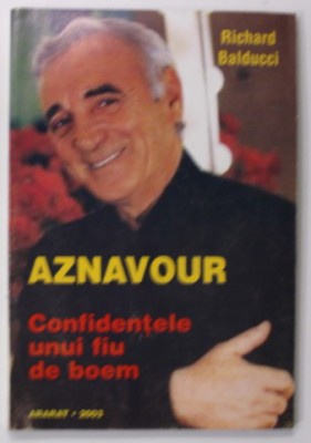 AZNAVOUR , CONFIDENTELE UNUI BOEM de RICHARD BALDUCCI , 2003 foto