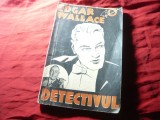 Edgar Wallace - Detectivul - Ed.Danubiu ,trad.S. Gherase, 112 pag , 1941