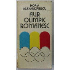 AUR OLIMPIC ROMANESC de HORIA ALEXANDRESCU , 1980