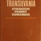 TRANSILVANIA. STRAVECHI PAMANT ROMANESC-ILIE CEAUSESCU