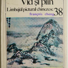 Vid si plin. Limbajul pictural chinezesc – Francois Cheng (coperta putin uzata)