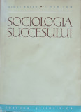SOCIOLOGIA SUCCESULUI - MIHAI RALEA, T. HARITON