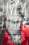 Live a Little | Howard Jacobson, Vintage Publishing