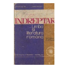 Indreptar - Limba si literatura romana (Pentru concursul de admitere in licee si scoli profesionale)