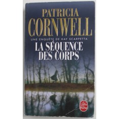 LA SEQUENCE DES CORPS par PATRICIA CORNWELL , 2006