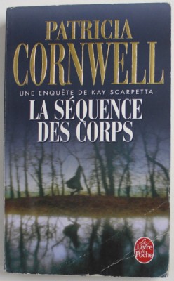 LA SEQUENCE DES CORPS par PATRICIA CORNWELL , 2006 foto