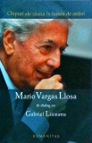 Mario Vargas Llosa in dialog cu Gabriel Liiceanu. Chipuri ale raului in lumea