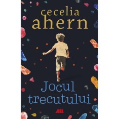 Jocul trecutului - Cecelia Ahern, editia 2022