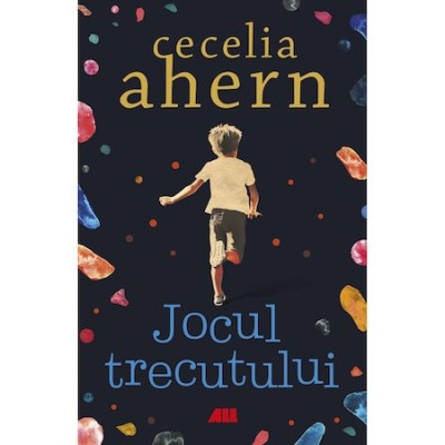 Jocul trecutului - Cecelia Ahern, editia 2022 foto
