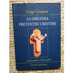 Luigi Giussani - La originea pretentiei crestine (Editia: 2002)