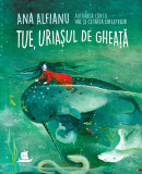 Tue, uriasul de gheata | Ana Alfianu