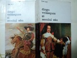 DIEGO VELAZQUEZ SI SECOLUL SAU -CARL JUSTI- BUC. 1980 VOL.I-II