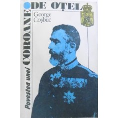 POVESTEA UNEI COROANE DE OTEL de GEORGE COSBUC, 1992