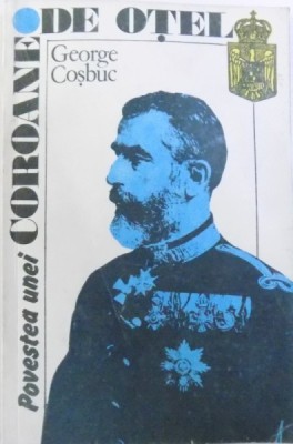 POVESTEA UNEI COROANE DE OTEL de GEORGE COSBUC, 1992 foto
