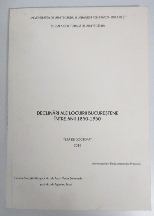 Delia Alexandra Prisecaru Declinări ale locuirii bucureștene &icirc;ntre 1850 si 1950