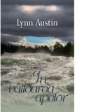 In valtoarea apelor - Gabriela-Mariana Wilson, Lynn Austin