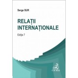 Relatii Internationale, Editia a 7-a - Serge Sur - Drept International