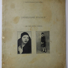 CHINEZISME FISCALE - DAR VINE FETITA CHINEZA de I. CAMPEANU - CANTEMIR , 1930