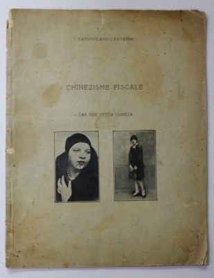 CHINEZISME FISCALE - DAR VINE FETITA CHINEZA de I. CAMPEANU - CANTEMIR , 1930 foto