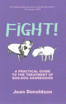 Fight!: A Practical Guide to the Treatment of Dog-Dog Aggression foto