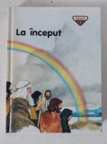 La inceput - Biblia Pentru Copii Volumul 1 Vechiul Testament, coperti cartonate, 221 pagini