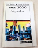 ANUL 2000.MEGATENDINTE-JOHN NAISBITT,PATRICIA ABURDENE BUCURESTI 1993