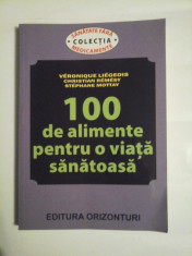 100 DE ALIMENTE PENTRU O VIATA SANATOASA - Veronique LIEGEOIS; Christian REMESY; Stephane MOTTAY foto