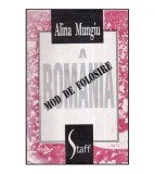 Alina Mungiu - Romania, mod de folosire - Neconventie si nebunie -