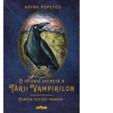 O istorie secreta a Tarii Vampirilor II: Cartea fetitei-vampir - Adina Popescu
