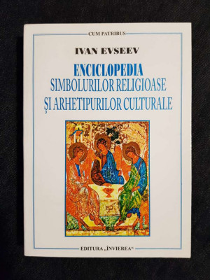 Enciclopedia simbolurilor religioase si arhetipurilor culturale &amp;ndash; Ivan Evseev foto