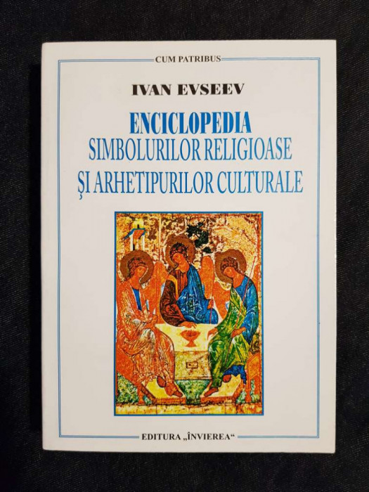 Enciclopedia simbolurilor religioase si arhetipurilor culturale &ndash; Ivan Evseev