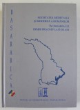 SOCIETATEA MEDIEVALA SI MODERNA A ROMANILOR , IN ONOAREA LUI DEMIR DRAGNEV LA 85 DE ANI , COLECTIA '' BASARABICA '' , coordonatori GHEORGHE COJOCARU