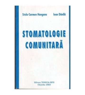 Stela Carmen Hanganu si Ioan Danila - Stomatologie comunitara - 103626 foto
