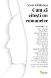 Cum să citești un romancier - Paperback brosat - John Freeman - Vellant