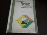 GEOMETRIA IN SPATIU-MANUAL PT AN II LICEU-MIHAILEANU IONESCU BUJOR - TIU ,1977