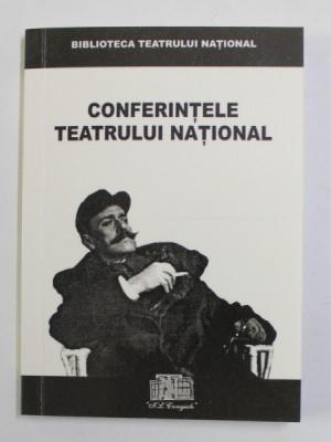 CONFERINTELE TEATRULUI NATIONAL - I. L. CARAGIALE - 150 - SESIUNE DE COMUNICARI ...21 IANUARIE 2002 foto