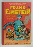 FRANK EINSTEIN AND THE ANTIMATTER MOTOR , VOLUME 1 by JON SCIESZKA and BRIAN BIGGS , 2017