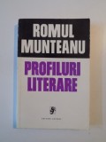 PROFILURI LITERARE de ROMUL MUNTEANU , 1972