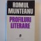 PROFILURI LITERARE de ROMUL MUNTEANU , 1972