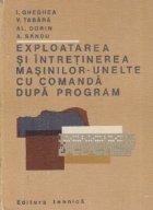 Exploatarea si intretinerea masinilor-unelte cu comanda dupa program foto