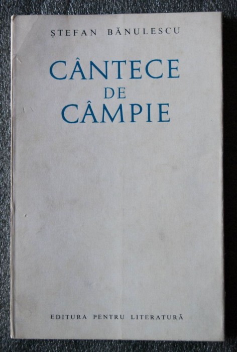 Ștefan Bănulescu - C&acirc;ntece de c&acirc;mpie C&icirc;ntece... (tiraj 1640 ex.)