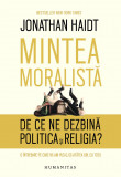 Mintea moralistă. De ce ne dezbină politica şi religia?