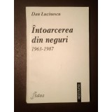 Dan Lucinescu (dedicație/ autograf) - &Icirc;ntoarcerea din neguri 1963-1987